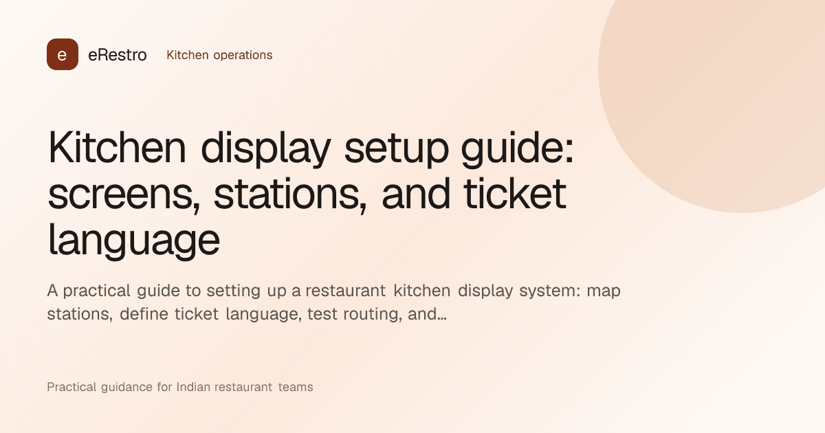 eRestro guide illustration: Kitchen display setup guide: screens, stations, and ticket language