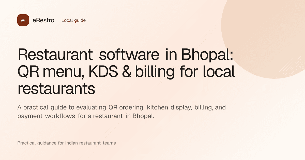 eRestro guide illustration: Restaurant software in Bhopal: QR menu, KDS & billing for local restaurants